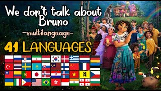 We dont talk about Bruno  MULTILANGUAGE  41 LANGUAGES  From Disneys Encanto [upl. by Rehotsirhc443]