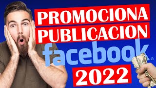 🔥Como PROMOCIONAR una PUBLICACION en FACEBOOK 2022 [upl. by Dougie]