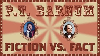 PT Barnum Fiction vs Fact [upl. by Rafael475]