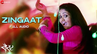 Zingaat  Full Audio Song  Sairat  Ajay Atul  Nagraj Popatrao Manjule [upl. by Yrehcaz550]