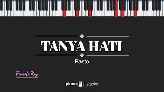 Tanya Hati FEMALE KEY Pasto KARAOKE PIANO [upl. by Niwle]