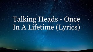 Talking Heads  Once In A Lifetime Lyrics HD [upl. by Nerra]