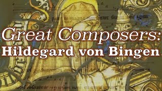 Great Composers Hildegard von Bingen [upl. by Sokram]