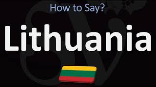 How to Pronounce Lithuania CORRECTLY [upl. by Goulden]