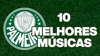 10 MELHORES CANTOS da TORCIDA do PALMEIRAS  Legendado  MANCHA VERDE [upl. by Relly]