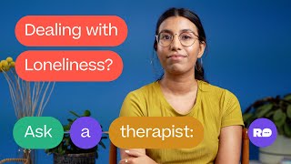 Ask a therapist What to do if you’re feeling lonely [upl. by Charla459]