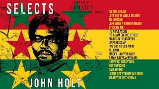 John Holt Mix  Best of John Holt  John Holt Selects series 2017  Jet Star Music [upl. by Witha]