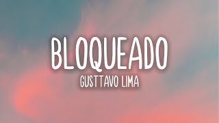 Bloqueado  Gusttavo Lima LetraLyrics [upl. by Araid426]