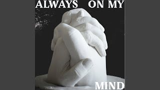 Always on My Mind [upl. by Halsey]