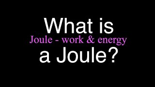 What is a Joule An Explanation [upl. by Harbert964]