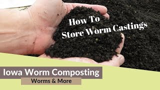 How To Store Worm Castings [upl. by Nirrek]