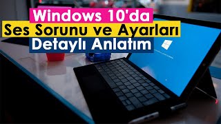 Windows 10da Ses Sorunu ve Ayarları  Detaylı Anlatım [upl. by Morey]