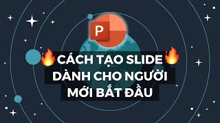 Hướng dẫn cách tạo Slide PowerPoint dành cho người mới  Bạn cần biết [upl. by Eimar]