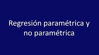 Regresión parametrica y no parametrica [upl. by Naugan]