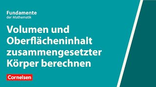 Volumen und Oberflächeninhalt zusammengesetzter Körper  Fundamente der Mathematik  Erklärvideo [upl. by Beller751]