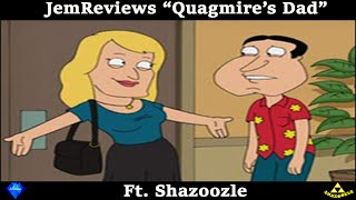 Quagmires Dad Review ft Shazoozle [upl. by Warga]