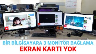 Bir Bilgisayara 3 Monitör Nasıl Bağlanır  Anakart Üzerine Bağlama [upl. by Zilvia]