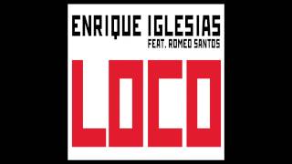 Enrique Iglesias Loco feat Romeo Santos Audio [upl. by Atinauj517]