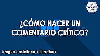 Cómo hacer un comentario crítico Lengua [upl. by Fowle]