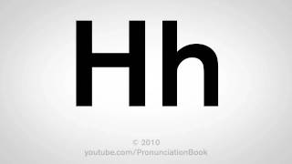 Basic English How to Pronounce the Letter H [upl. by Ellinad512]