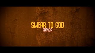 Famba  Swear To God Lyric Video [upl. by Liauqram]