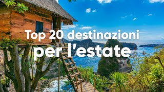 TOP 20 DESTINAZIONI PER UN VIAGGIO IN ESTATE [upl. by Phebe]