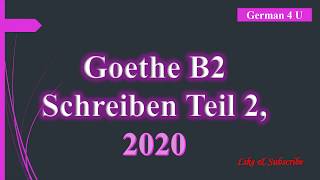 Goethe B2 Schreiben Teil 2 2020 [upl. by Binnings621]