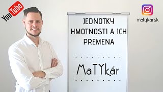 JEDNOTKY HMOTNOSTI a ich premena [upl. by Havard277]