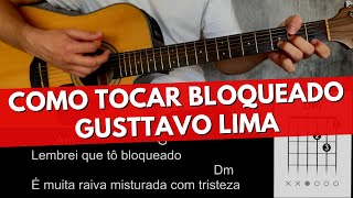 Como Tocar BLOQUEADO  Gusttavo Lima Simplificada [upl. by Muffin]