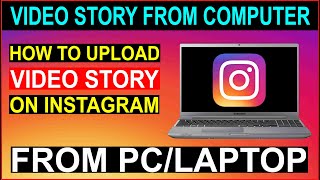 How to Upload Video Story on Instagram From PC Computer or Laptop [upl. by Assirralc]