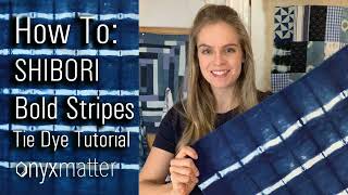 HOW TO SHIBORI TIE DYE Beginner Bold Stripes [upl. by Yelsew]