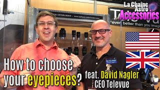 Choosing your eyepieces with David Nagler Televue [upl. by Smiga]