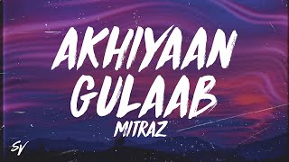 Akhiyaan Gulaab  MITRAZ LyricsEnglish Meaning [upl. by Chaney922]