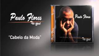 Paulo Flores  Cabelos Da Moda Official Audio 2002 [upl. by Aramo]