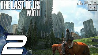 THE LAST OF US 2  Gameplay Walkthrough Part 2  Seattle Full Game PS4 PRO Lets Play [upl. by Sueaddaht]