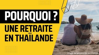 Pourquoi prendre sa Retraite en Thaïlande [upl. by Arick362]