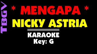 Nicky Astria  MENGAPA Karaoke Key G [upl. by Einahteb124]