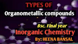 Types of organometallic compounds Bsc Msc [upl. by Pisano]