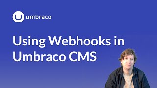 Using Webhooks in Umbraco CMS [upl. by Learsi]