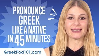 How to Pronounce Greek Like a Native Speaker [upl. by Jolyn524]