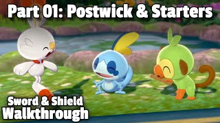 Pokémon SwordShield Walkthrough Part 01 Postwick amp Starter Pokémon [upl. by Aidile]