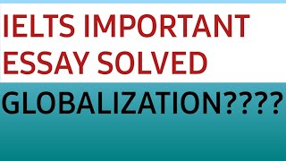 Ielts Band 9 Essay Sample  Essay On Globalisation  Advantages Outweigh Disadvantages [upl. by Harwell]