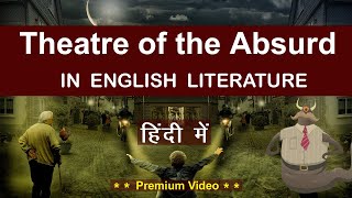 Theatre of Absurd in English Literature  Major Writers amp Dramas  Literary Terms  Play  Absurdism [upl. by Ohce]