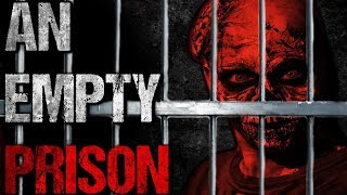 quotAn Empty Prisonquot Creepypasta [upl. by Sansone]