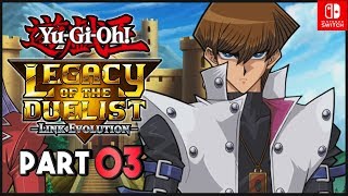 YuGiOh Legacy of the Duellist Link Evolution ENGLISH Nintendo Switch Part 3 Gameplay Walkthrough [upl. by Hserus]