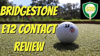 Bridgestone E12 Contact Golf Ball Review [upl. by Anaya]