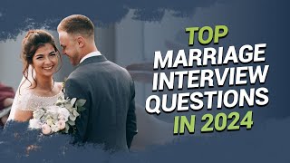 Top Marriage Interview Questions in 2024 [upl. by Yduj]