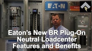 Eaton’s New BR PlugOn Neutral Loadcenter Features and Benefits [upl. by Robinetta674]