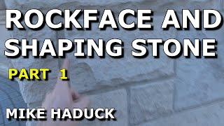 ROCKFACING AND SHAPING STONE Part 1 Mike Haduck [upl. by Merete388]