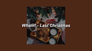 Wham  Last Christmas Slowed  Lyrics [upl. by Gnen]